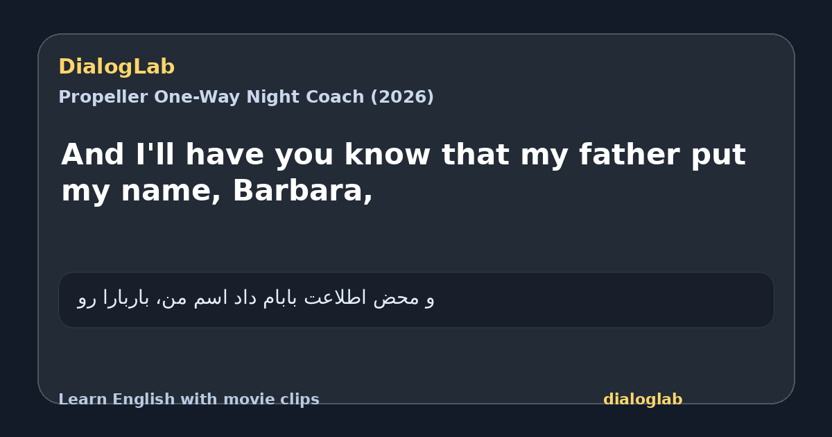 Share card for And I'll have you know that my father put my name, Barbara,