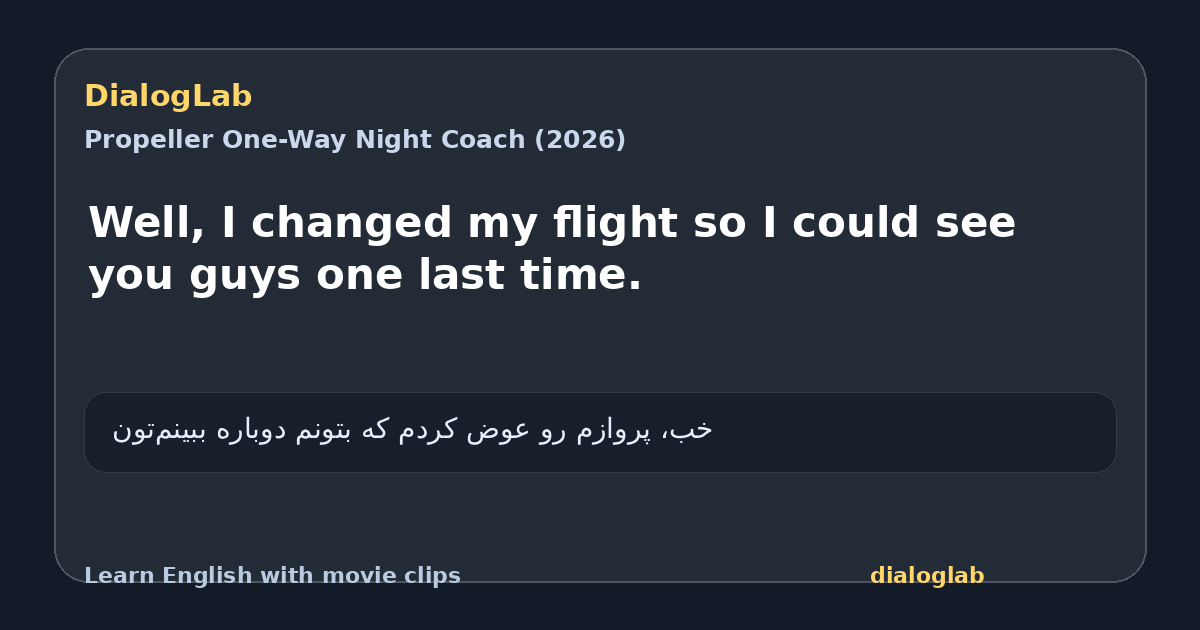 Share card for Well, I changed my flight so I could see you guys one last time.