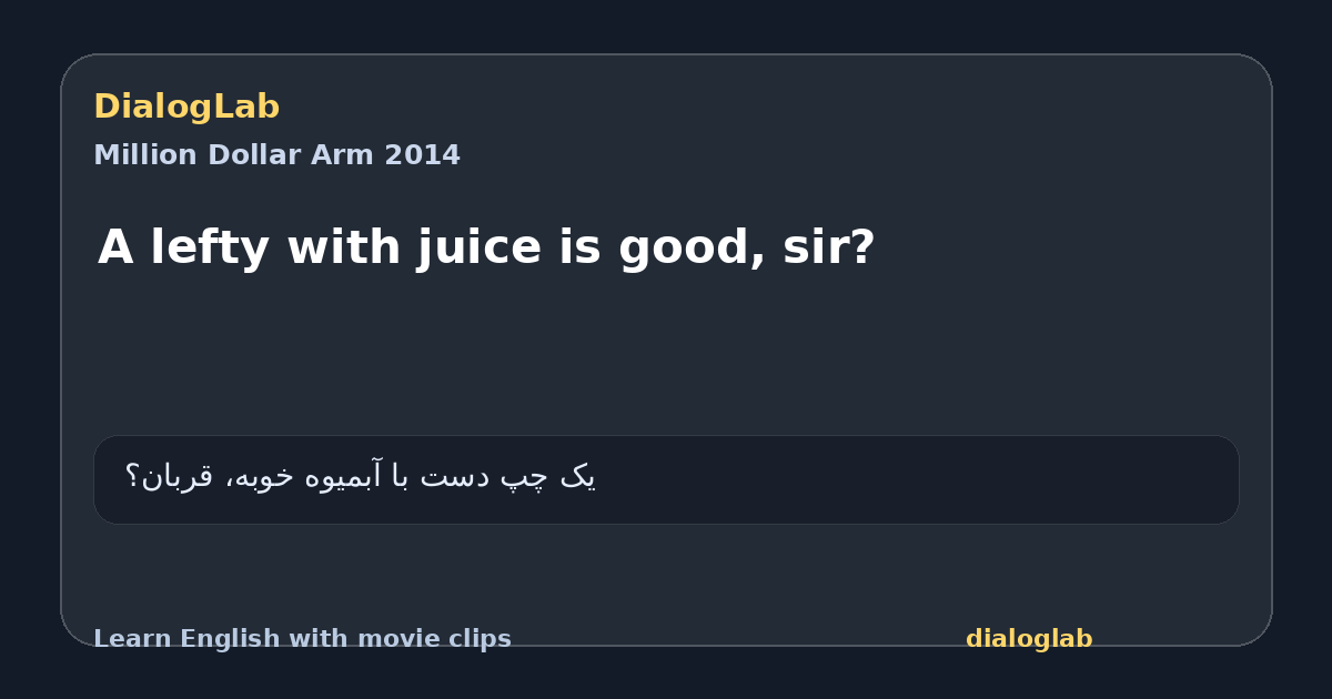 Share card for A lefty with juice is good, sir?