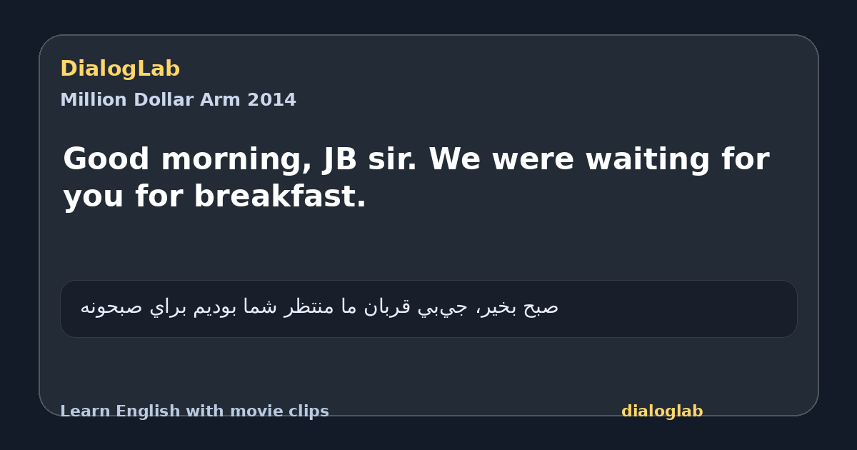 Share card for Good morning, JB sir. We were waiting for you for breakfast.