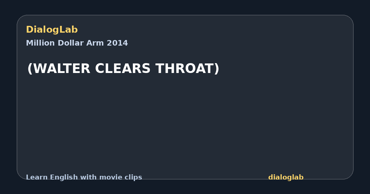 Share card for (WALTER CLEARS THROAT)