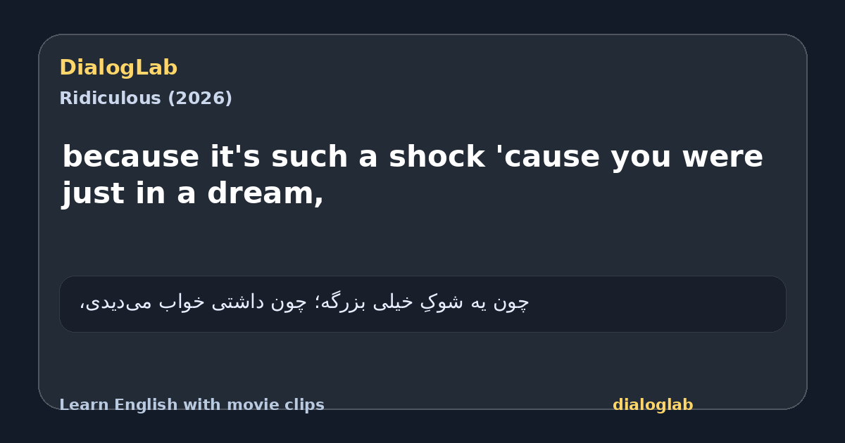 Share card for because it's such a shock 'cause you were just in a dream,