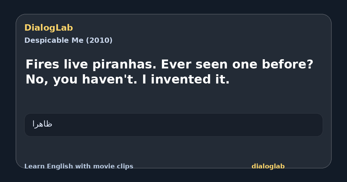 Share card for Fires live piranhas. Ever seen one before? No, you haven't. I invented it.