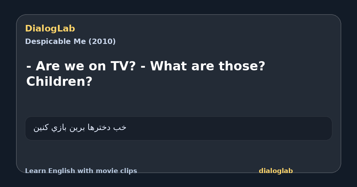 Share card for - Are we on TV? - What are those? Children?