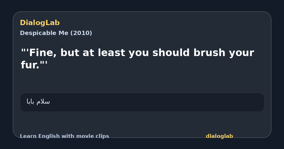 Share card for "'Fine, but at least you should brush your fur."'