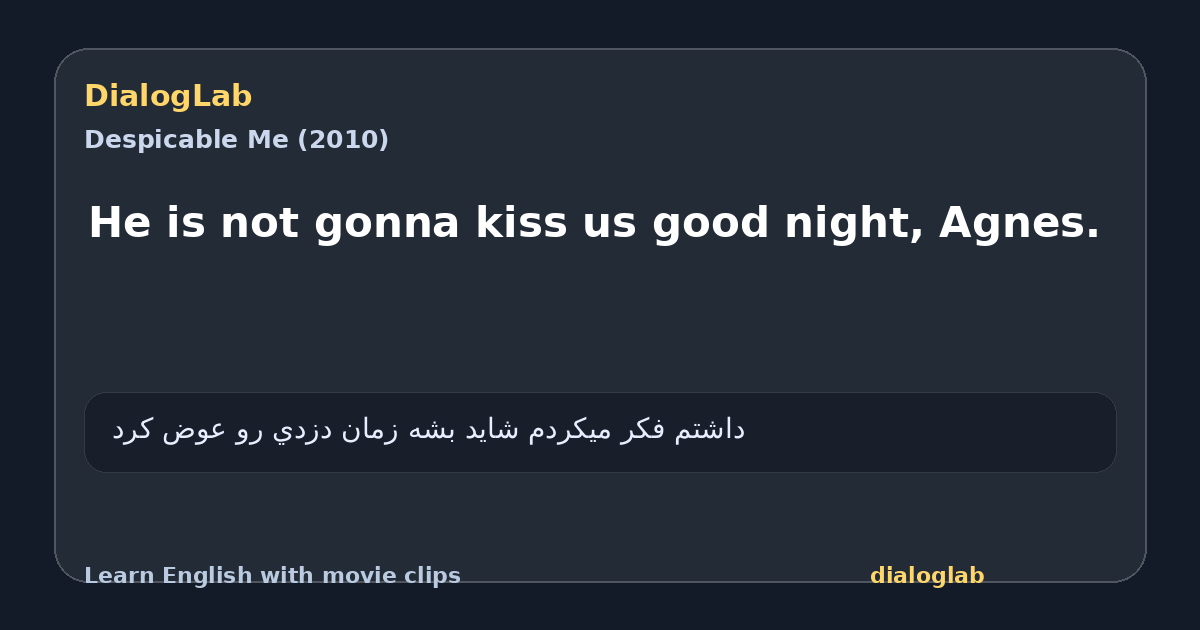 Share card for He is not gonna kiss us good night, Agnes.