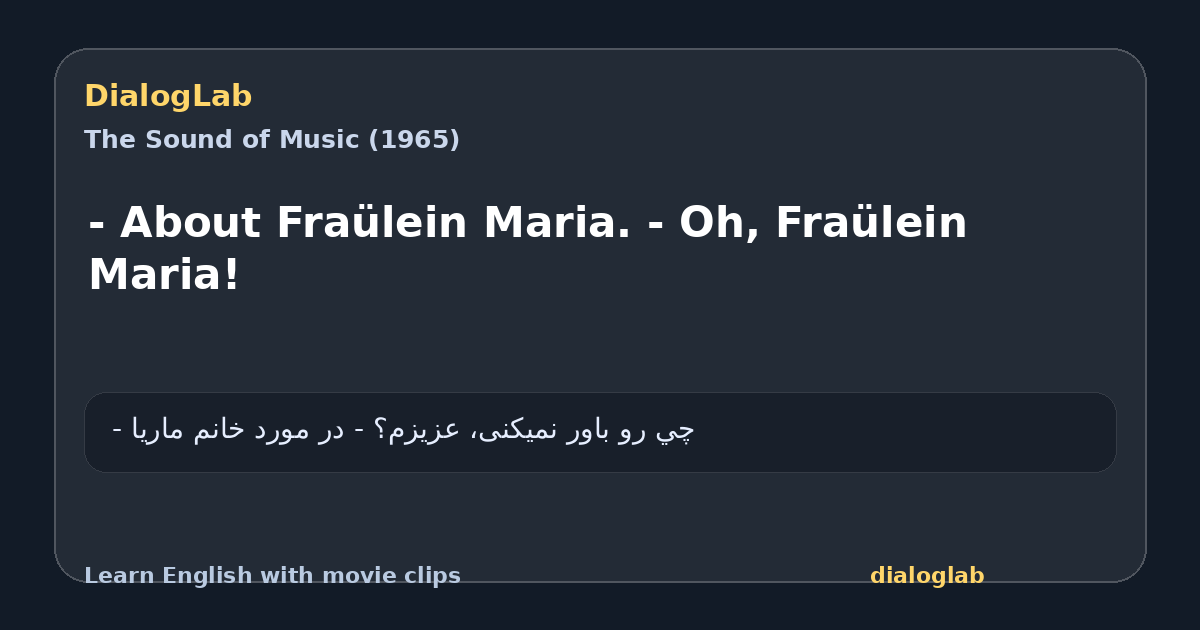 Share card for - About Fraülein Maria. - Oh, Fraülein Maria!