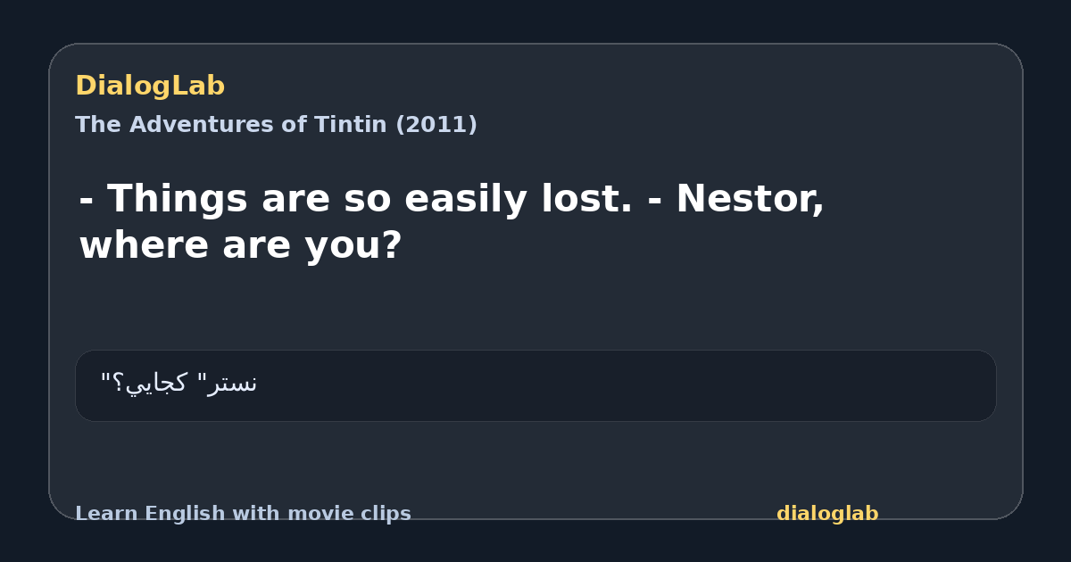 Share card for - Things are so easily lost. - Nestor, where are you?