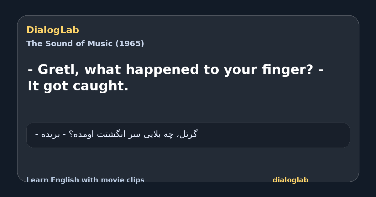 Share card for - Gretl, what happened to your finger? - It got caught.