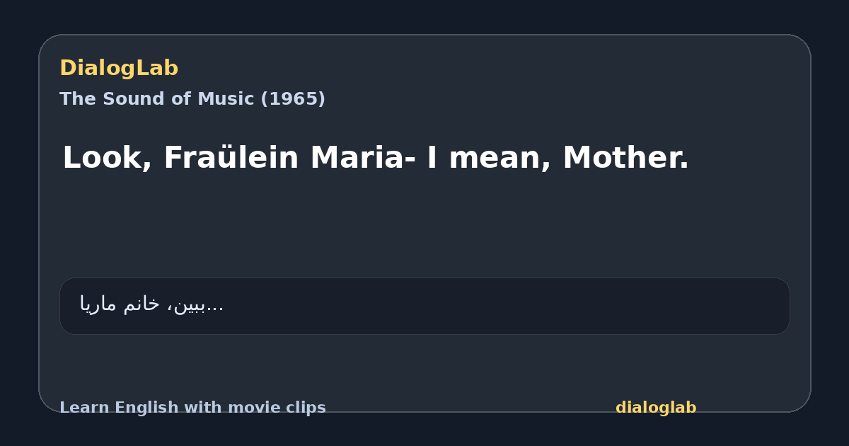 Share card for Look, Fraülein Maria- I mean, Mother.