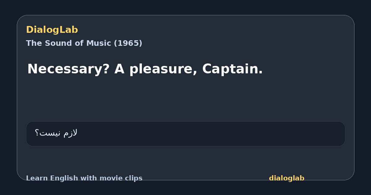 Share card for Necessary? A pleasure, Captain.