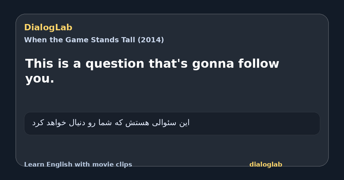 Share card for This is a question that's gonna follow you.