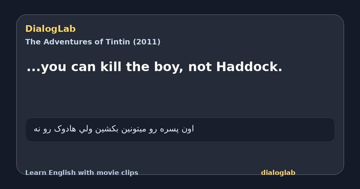 Share card for ...you can kill the boy, not Haddock.