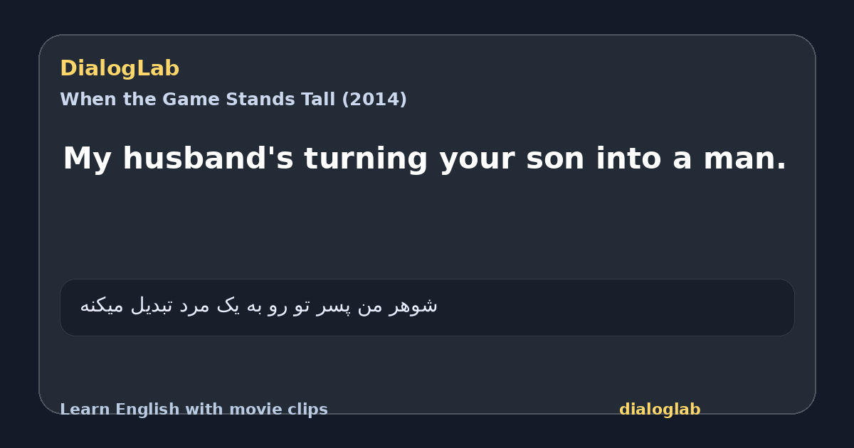 Share card for My husband's turning your son into a man.