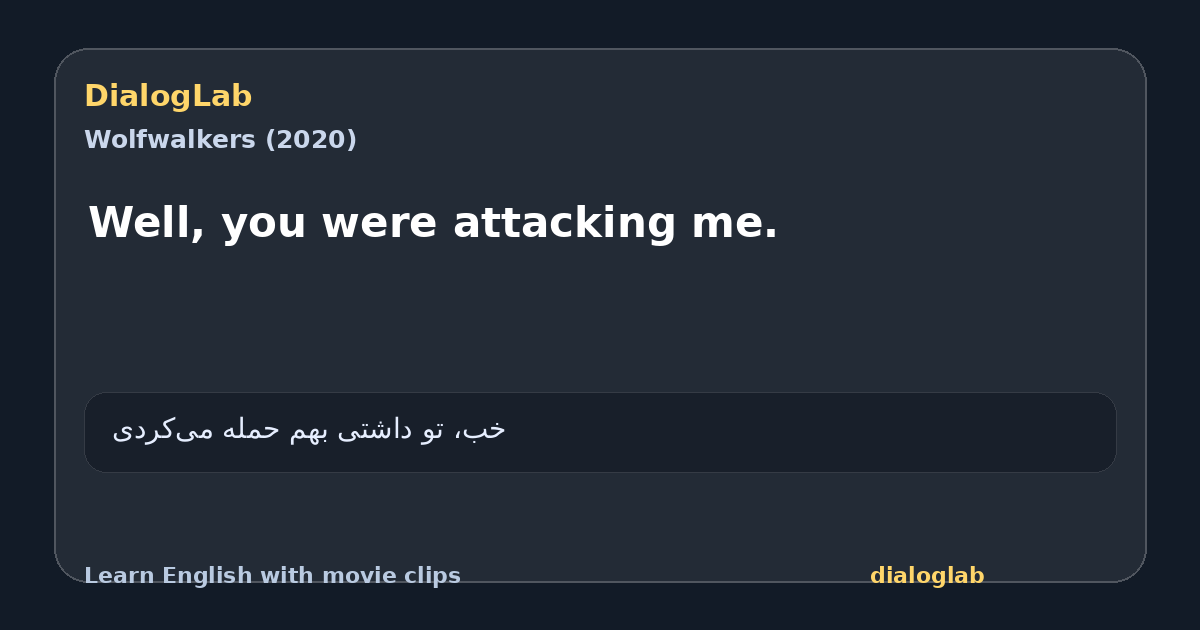 Share card for Well, you were attacking me.