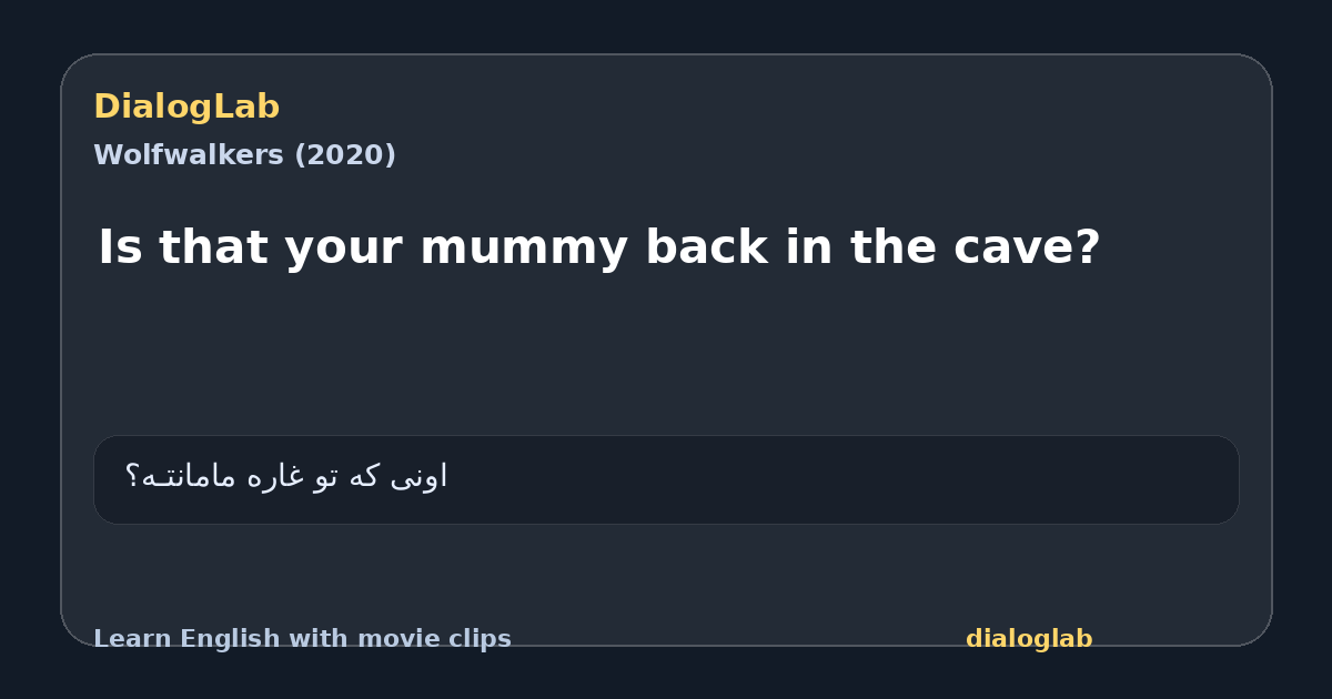Share card for Is that your mummy back in the cave?