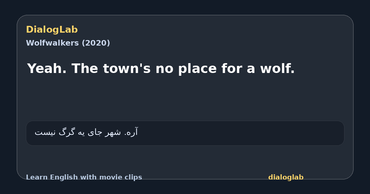 Share card for Yeah. The town's no place for a wolf.