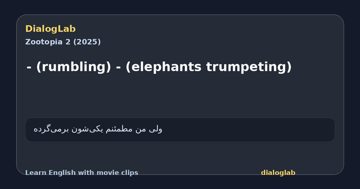 Share card for - (rumbling) - (elephants trumpeting)