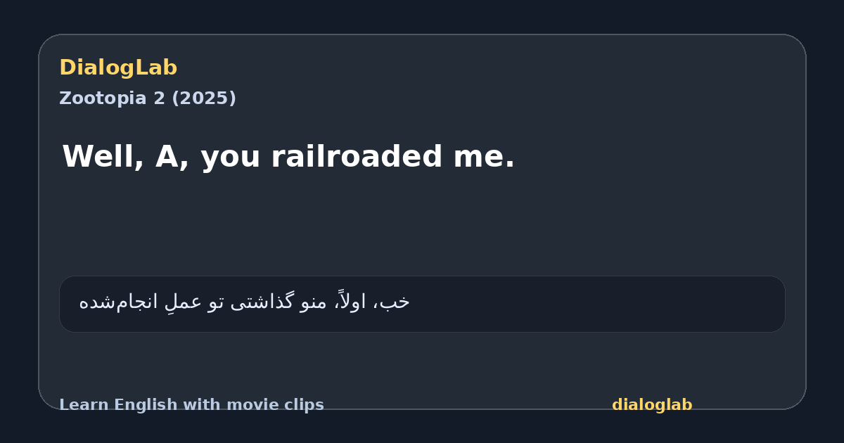 Share card for Well, A, you railroaded me.