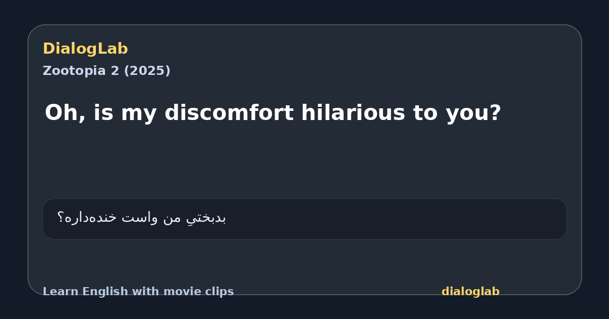 Share card for Oh, is my discomfort hilarious to you?