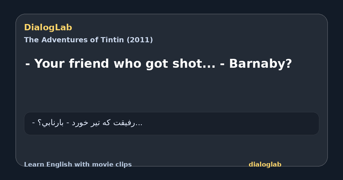 Share card for - Your friend who got shot... - Barnaby?