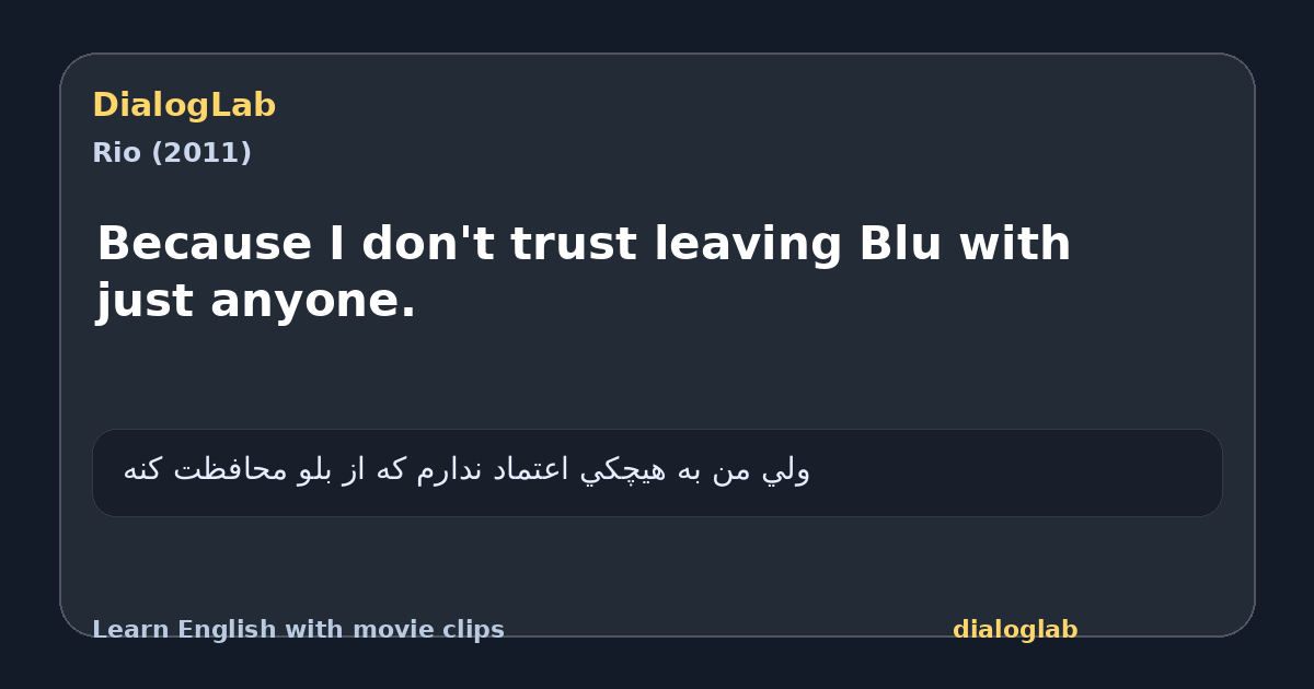 Share card for Because I don't trust leaving Blu with just anyone.