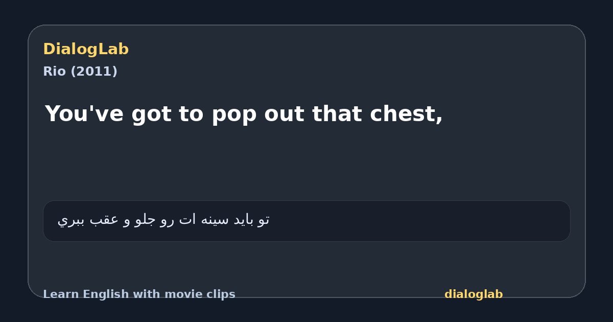 Share card for You've got to pop out that chest,
