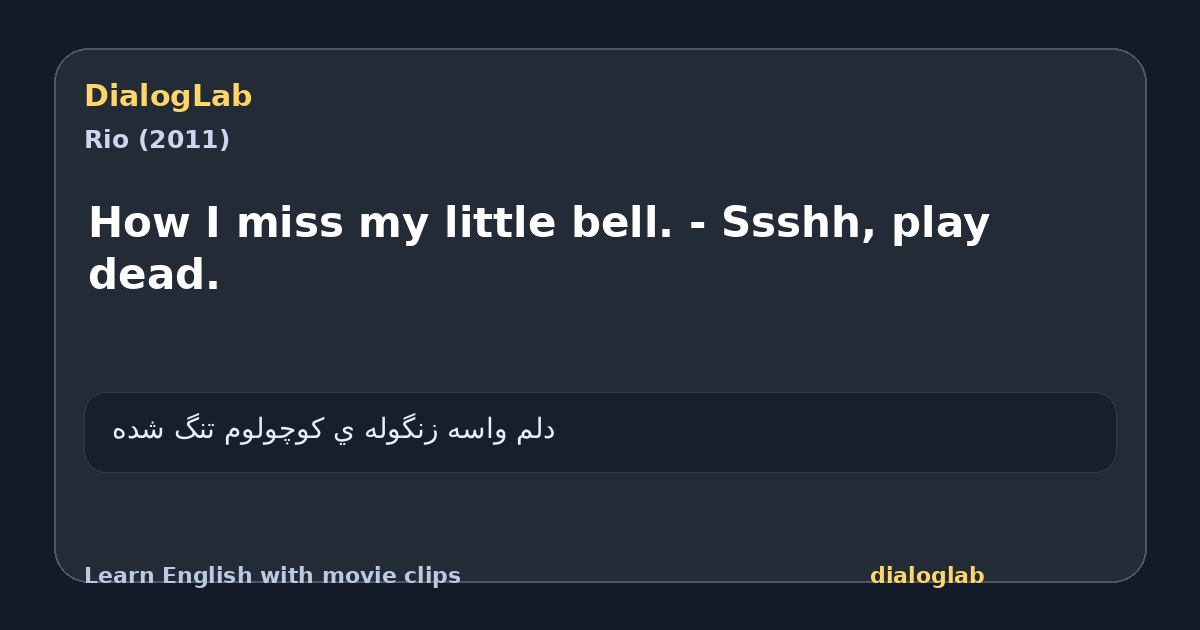 Share card for How I miss my little bell. - Ssshh, play dead.