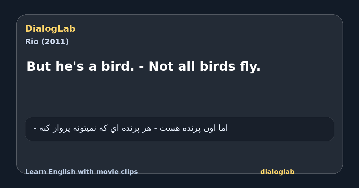 Share card for But he's a bird. - Not all birds fly.