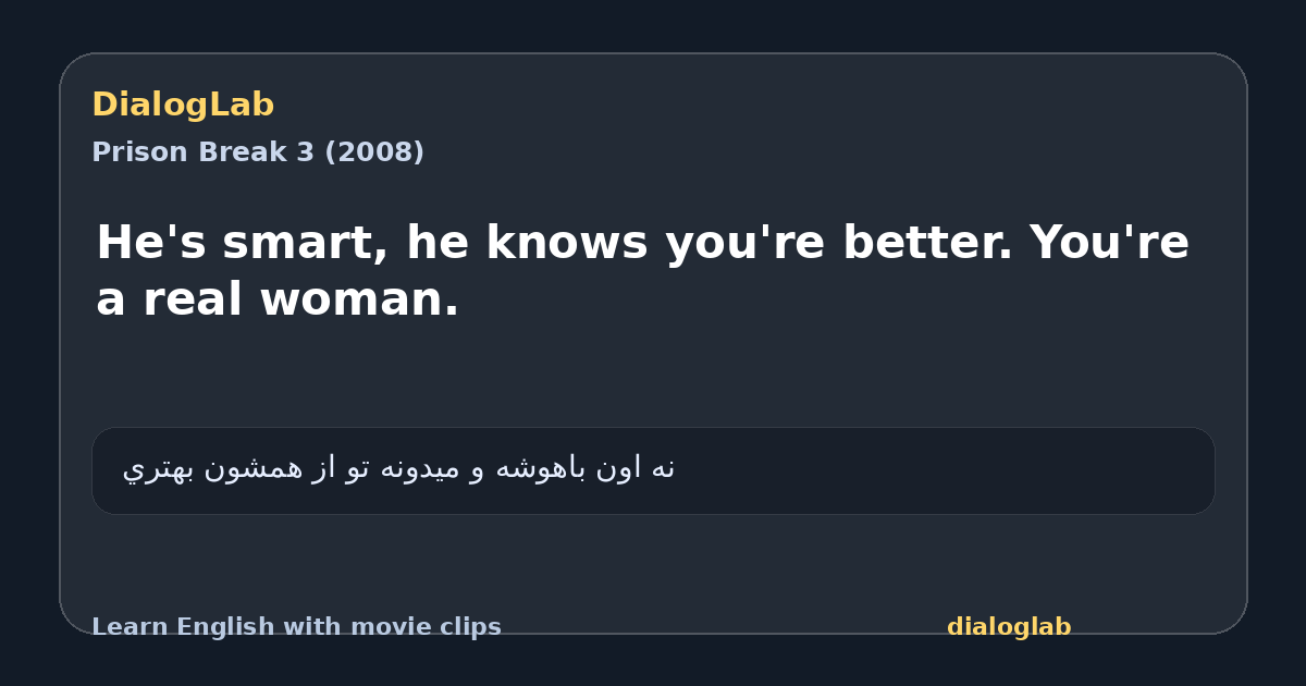 Share card for He's smart, he knows you're better. You're a real woman.