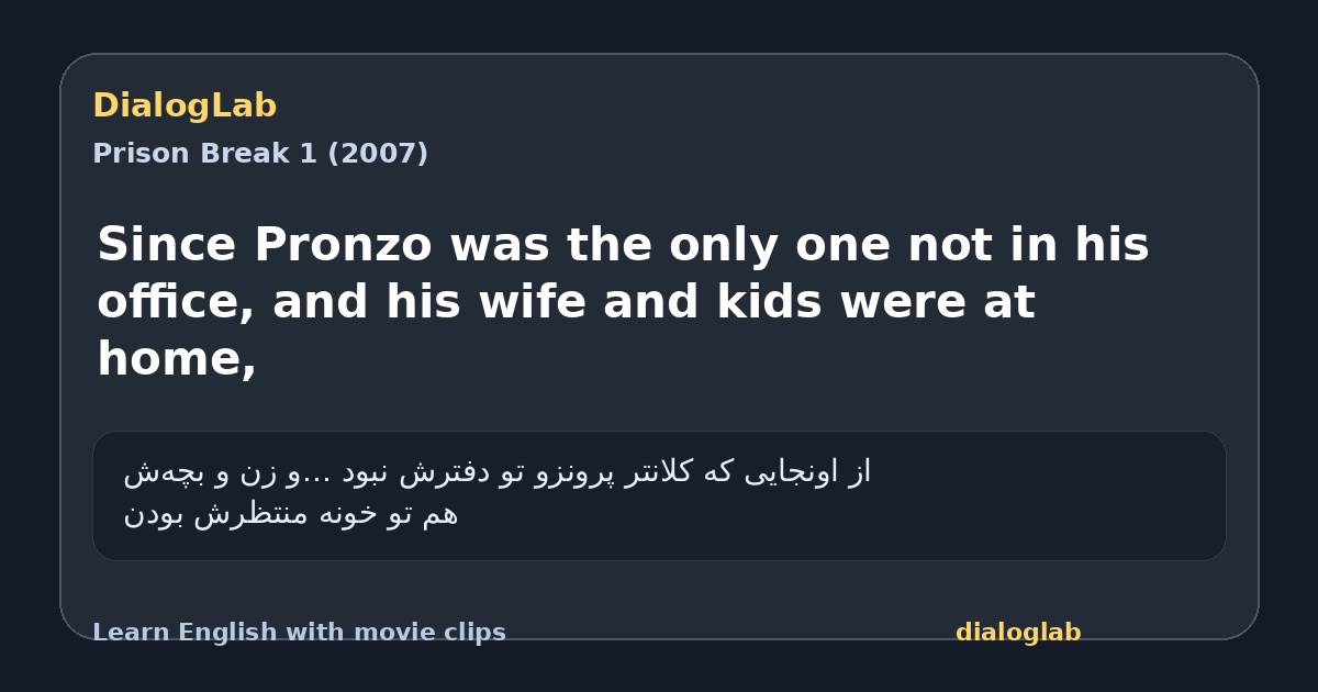 Share card for Since Pronzo was the only one not in his office, and his wife and kids were at home,