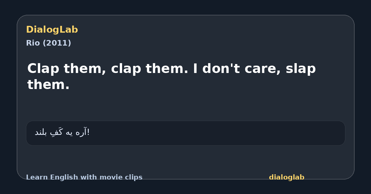 Share card for Clap them, clap them. I don't care, slap them.