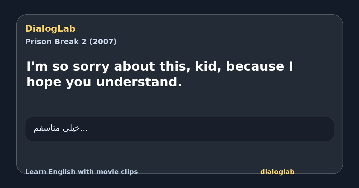 Share card for I'm so sorry about this, kid, because I hope you understand.