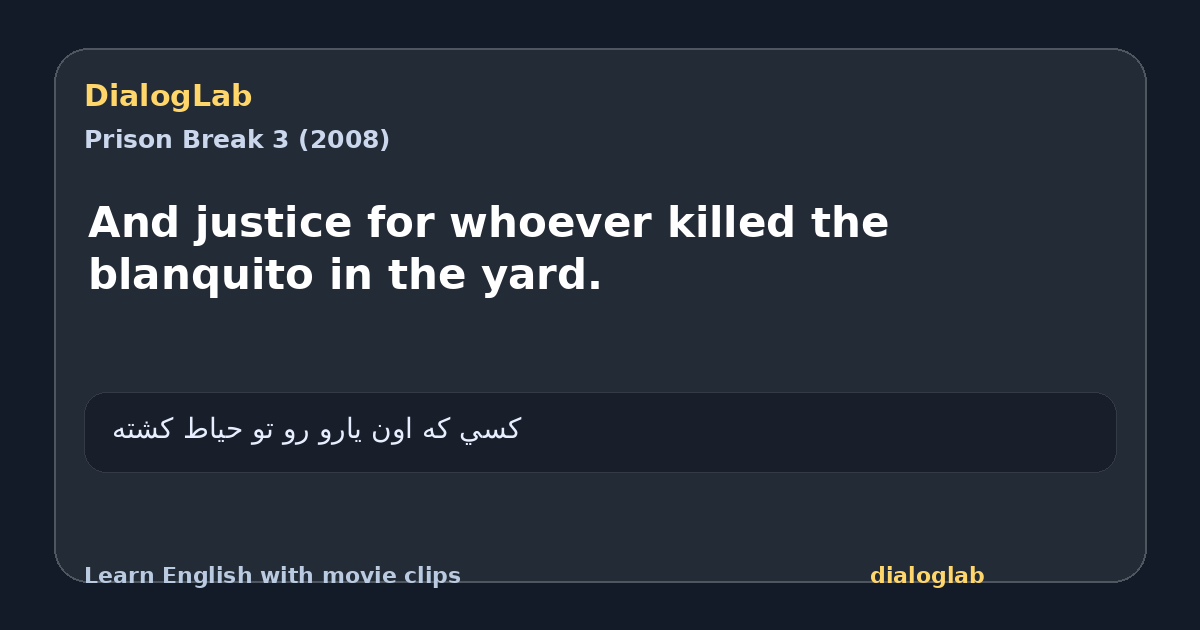 Share card for And justice for whoever killed the blanquito in the yard.