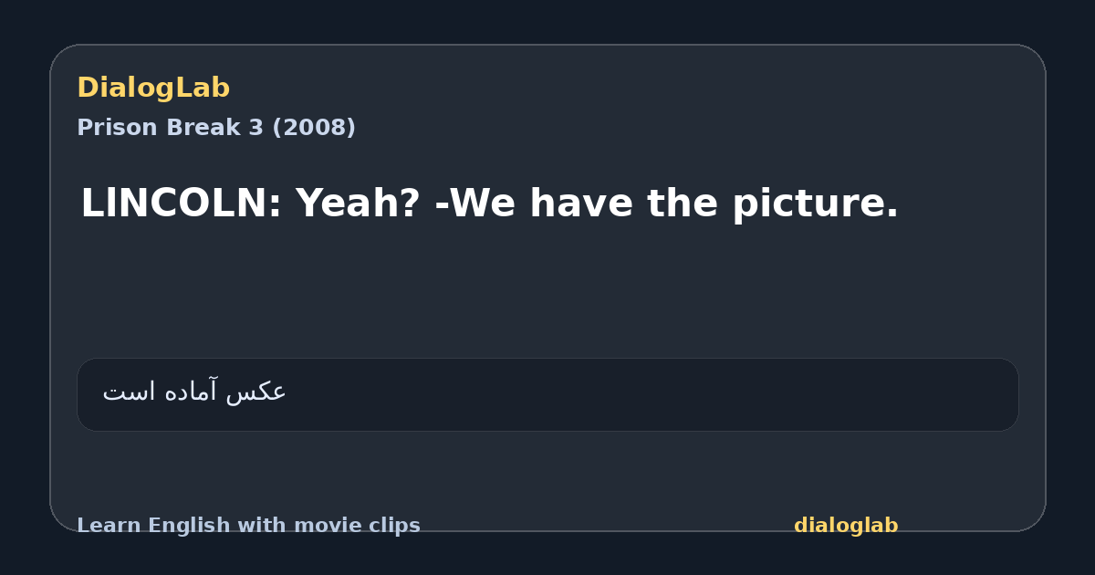 Share card for LlNCOLN: Yeah? -We have the picture.