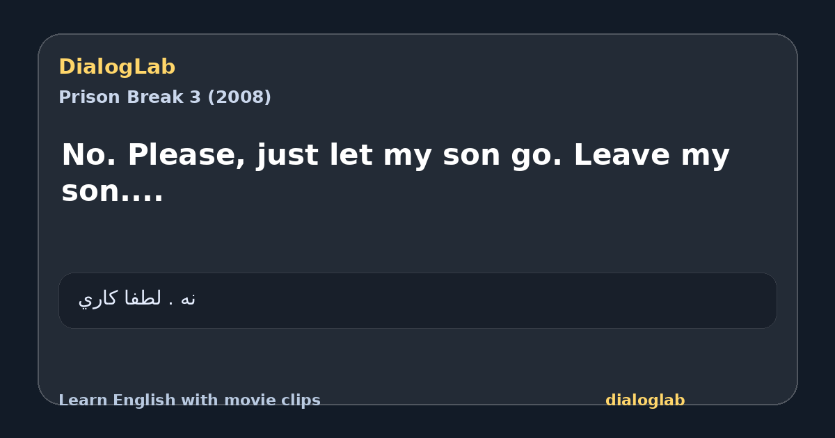 Share card for No. Please, just let my son go. Leave my son....