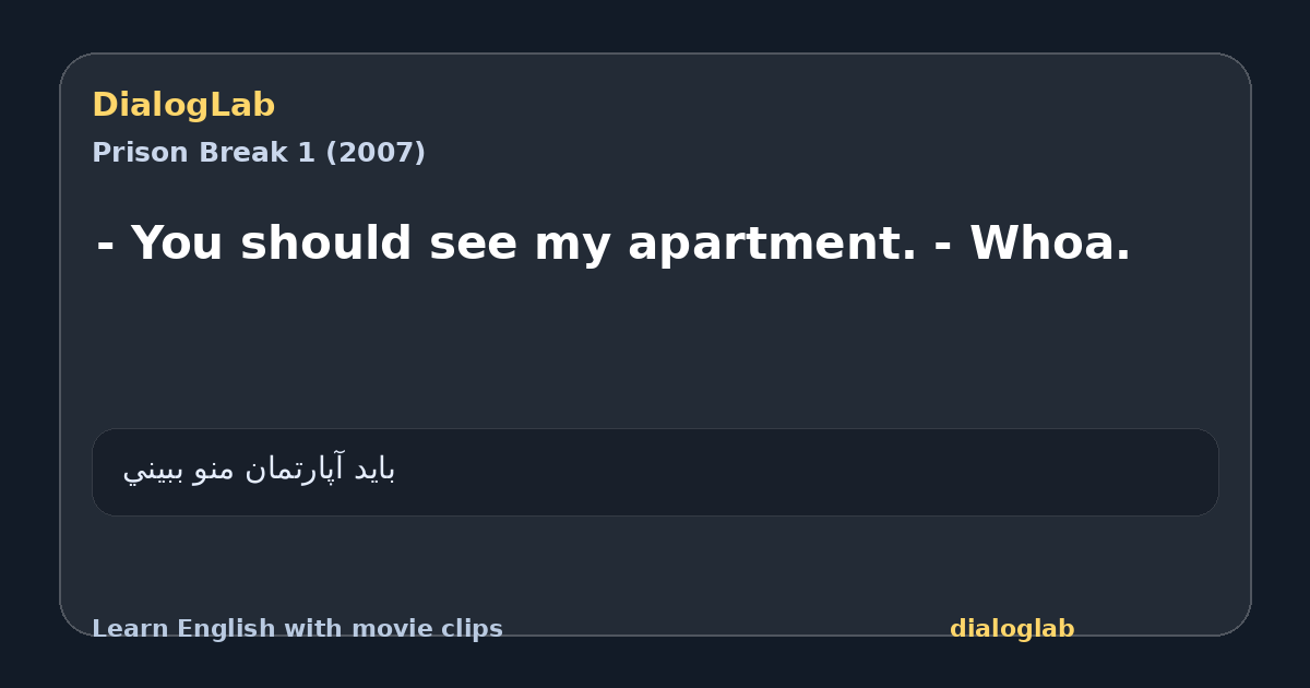 Share card for - You should see my apartment. - Whoa.