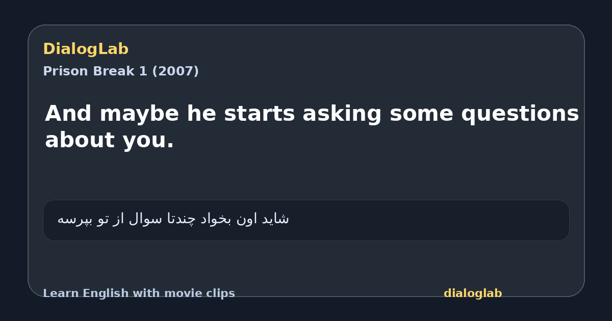 Share card for And maybe he starts asking some questions about you.