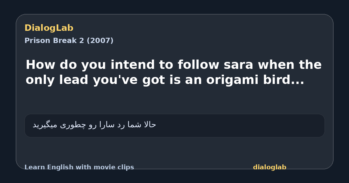 Share card for How do you intend to follow sara when the only lead you've got is an origami bird...