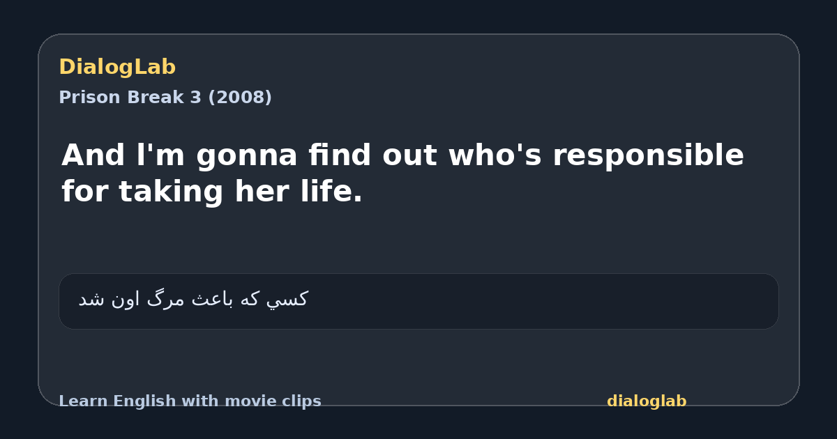 Share card for And l'm gonna find out who's responsible for taking her life.
