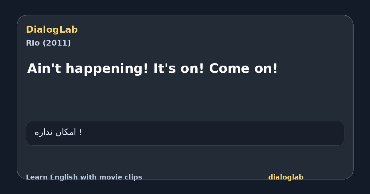 Share card for Ain't happening! It's on! Come on!