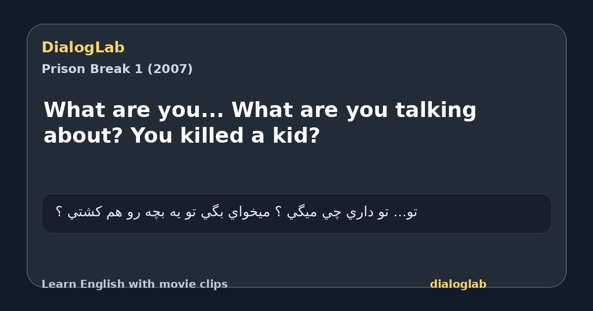 Share card for What are you... What are you talking about? You killed a kid?
