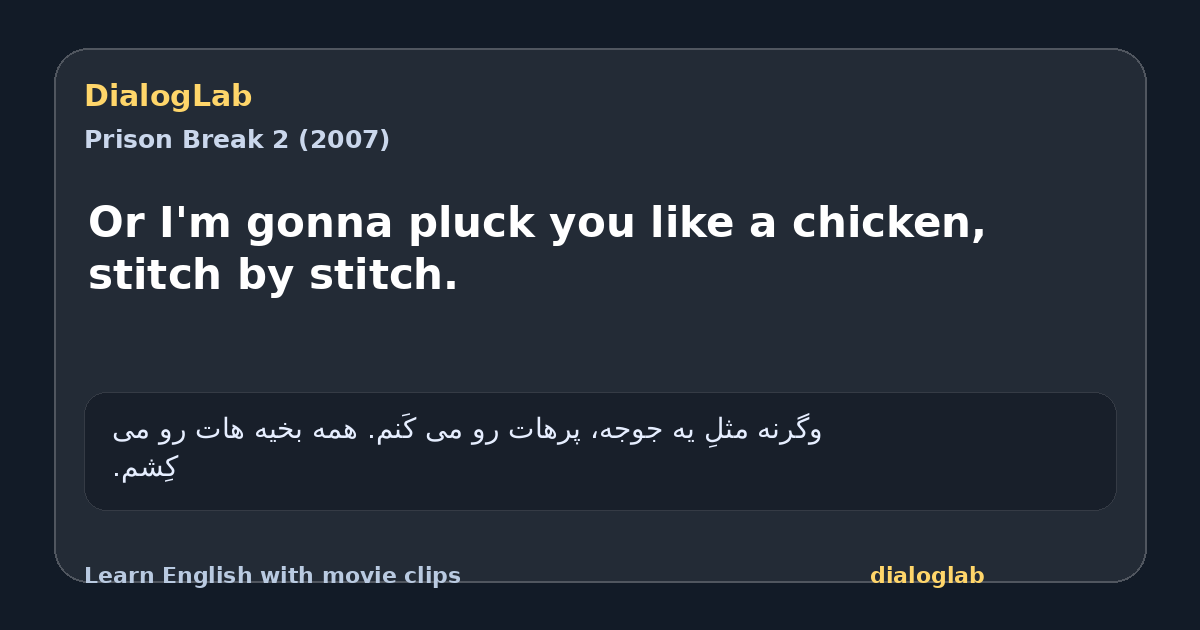 Share card for Or I'm gonna pluck you like a chicken, stitch by stitch.