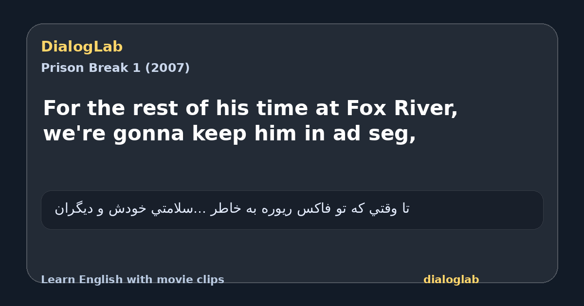Share card for For the rest of his time at Fox River, we're gonna keep him in ad seg,
