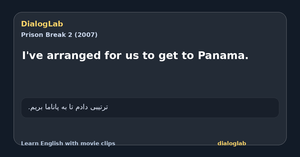 Share card for I've arranged for us to get to Panama.