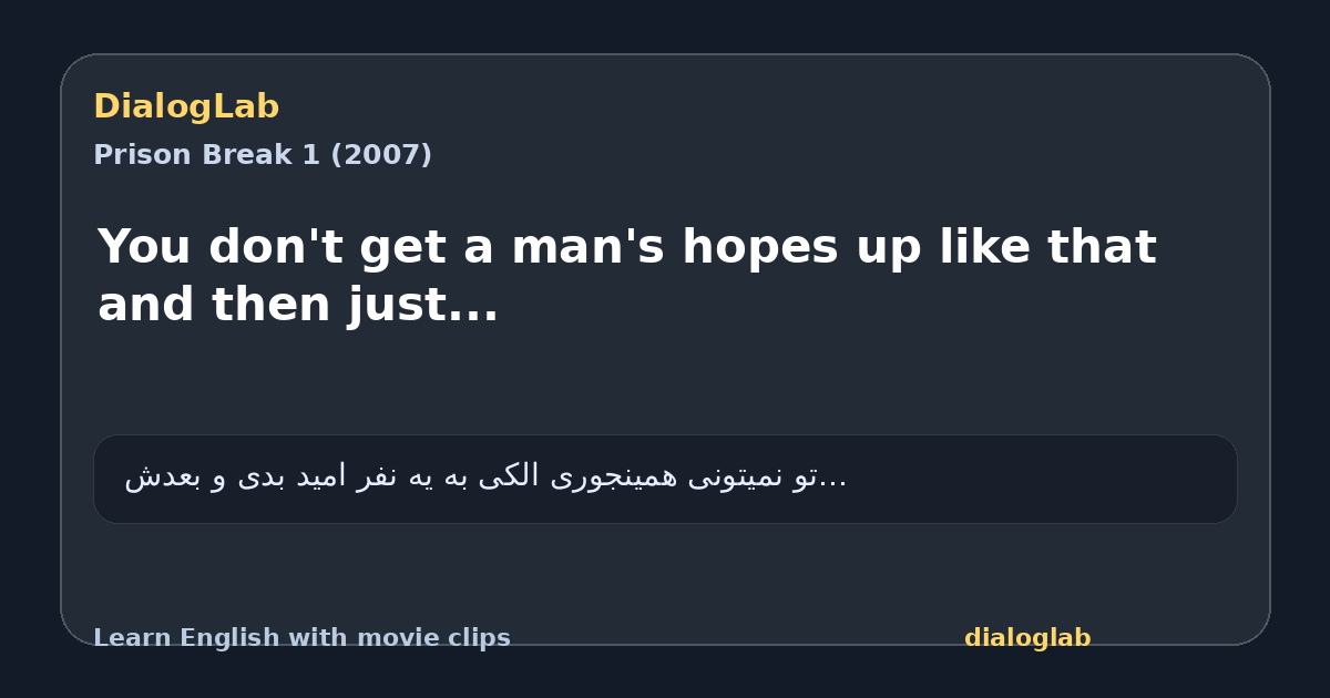 Share card for You don't get a man's hopes up like that and then just...