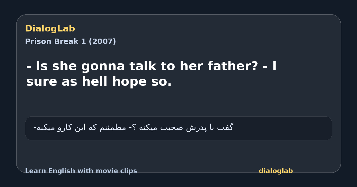 Share card for - Is she gonna talk to her father? - I sure as hell hope so.