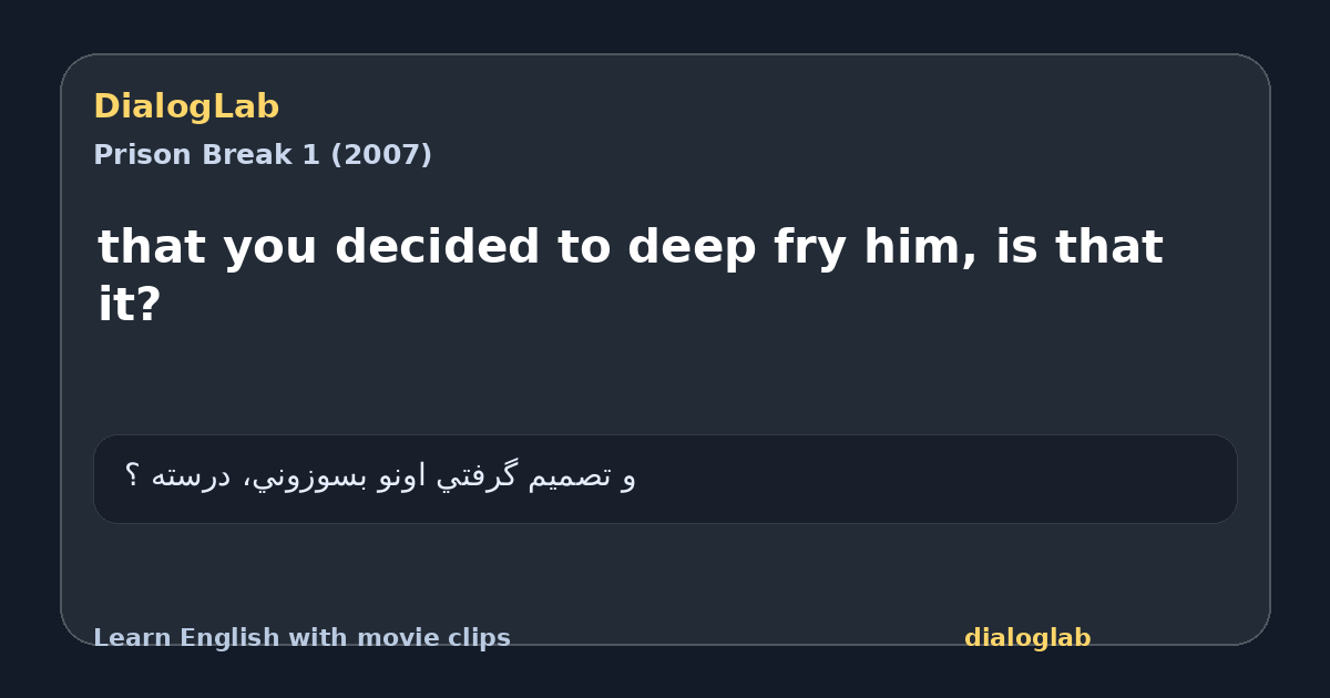 Share card for that you decided to deep fry him, is that it?