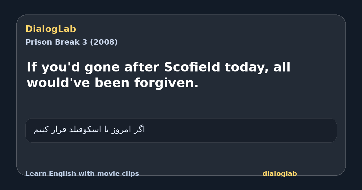 Share card for If you'd gone after Scofield today, all would've been forgiven.