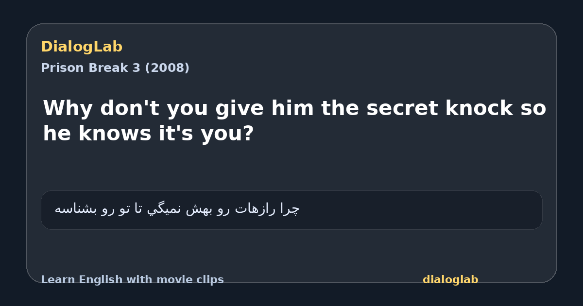 Share card for Why don't you give him the secret knock so he knows it's you?